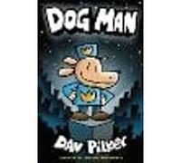 Dog Man: From the Creator of Captain Underpants (Dog Man #1)