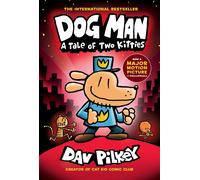 Dog Man 3: A Tale of Two Kitties (the blockbuster, multi-million copy selling s