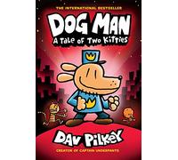 Dog Man 3: A Tale of Two Kitties (the blockbuster, multi-million copy selling series!): Volume 3