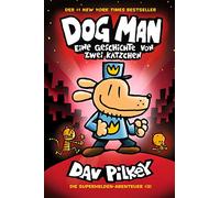 Dog Man 3: Eine Geschichte von zwei Kätzchen