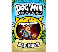 Dog Man 5: Lord of the Fleas (the blockbuster, multi-million copy selling series!): Volume 5