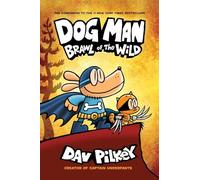 Dog Man: Brawl of the Wild: From the Creator of Captain Underpants (Dog Man #6)