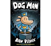 Dog Man: From the Creator of Captain Underpants (Dog Man #1)