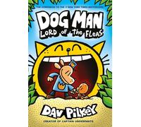 Dog Man: Lord of the Fleas: From the Creator of Captain Underpants (Dog Man #5)