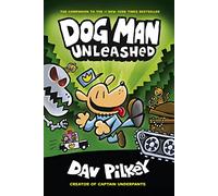 Dog Man Unleashed: From the Creator of Captain Underpants (Dog Man #2)