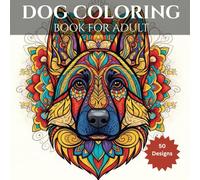 Dog Mandala Coloring Book for Adults - 50 Intricate Black-Line Designs Featuring Adorable Dog Faces: Perfect for Relaxation, Mindfulness, Stress Relief, Creative Fun and Dog lovers
