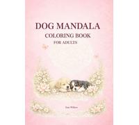 Dog Mandala Coloring Book for Adults: Cute Dogs and Beautiful Mandala Patterns for Relaxation and Stress Relief