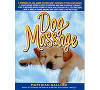 Dog Massage: A Whiskers-To-Tail Guide to Your Dog's Ultimate Petting Experience