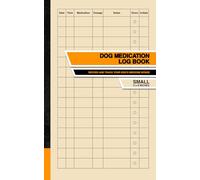 Dog Medication Log Book: Record and Track Your Dog's Medicine Intake | Small