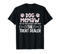 Dog Memaw Or As My Pups Call Me The Treat Dealer T-Shirt