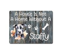 Dog Metal Sign Gift - A House Is Not A Home Without A Staffy - Family Fun Home Animal Pet Novelty Aluminium Present