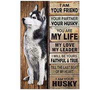 Dog Metal Tin Sign I Am Your Friend Your Partner Your Husky Metal Poster Living Room Bathroom Toilet Home Art Wall Decoration Plaque 12x16 Inch