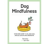 Dog Mindfulness: A Pup's Guide to Living in the Moment