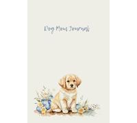 Dog Mom Blank Journal: Lined Pages for Training Notes & Puppy Memories | A Heartfelt Diary for Fur Baby Parents to Write Their Story