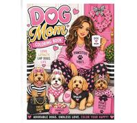 Dog Mom Coloring Book