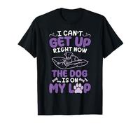 Dog Mom Daddy I Can't Get Up Right Now The Dog is On My Lap T-Shirt