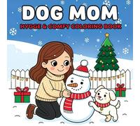 Dog Mom: Hygge & Comfy Coloring Book