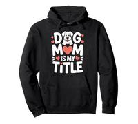Dog Mom Is My Title Cute Puppy Love Design Pullover Hoodie