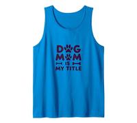 Dog Mom is My Title Paw Print Pet Lover Tank Top, Men, Sapphire, L