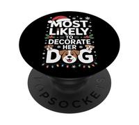 Dog Mom Most Likely To Decorate Her Dog Holiday Pet Owner PopSockets Adhesive PopGrip