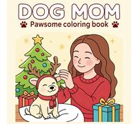 Dog Mom Pawsome Coloring Book: For Adults, Teens, Girl