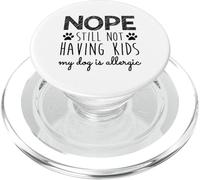 Dog Mom - Still Not Having Kids My Dog Is Allergic Funny PopSockets PopGrip for MagSafe