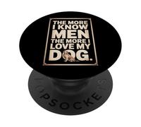 Dog Mom The More I Know Men The More I Love My Dog Pet PopSockets Adhesive PopGrip