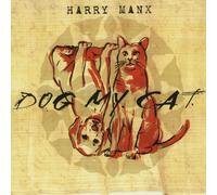 Dog My Cat by Harry Manx (2006-09-26)