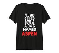 Dog Name Aspen - All You Need is Love! Premium T-Shirt