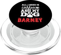 Dog Name Barney All In Need Is Coffee My Dog Named Barney PopSockets PopGrip for MagSafe