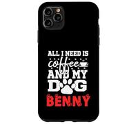 Dog Name Benny All In Need Is Coffee My Dog Named Benny Case for iPhone 11 Pro Max