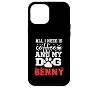 Dog Name Benny All In Need Is Coffee My Dog Named Benny Case for iPhone 12 Pro Max
