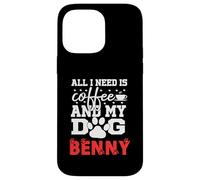 Dog Name Benny All In Need Is Coffee My Dog Named Benny Case for iPhone 14 Pro Max