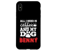 Dog Name Benny All In Need Is Coffee My Dog Named Benny Case for iPhone XS Max