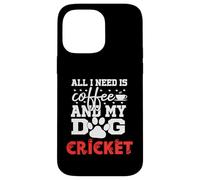 Dog Name Cricket All In Need Is Coffee My Dog Named Cricket Case for iPhone 14 Pro Max