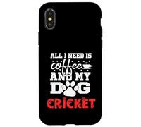 Dog Name Cricket All In Need Is Coffee My Dog Named Cricket Case for iPhone X/XS