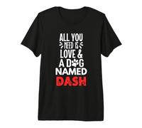 Dog Name Dash Design - All You Need is Love! Premium T-Shirt