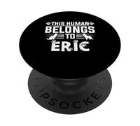 Dog Name Eric Personalised Gift This Human Belongs To a PopSockets Adhesive PopGrip