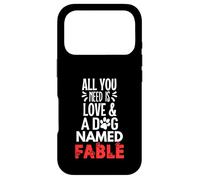 Dog Name Fable - All You Need is Love! Case for iPhone 17 Pro
