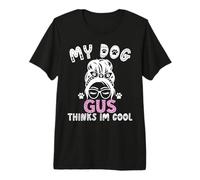 Dog Name Gus Personalised Gift My Dog Thinks Im Cool Premium T-Shirt