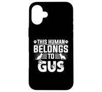 Dog Name Gus Personalised Gift This Human Belongs To a Dog Case for iPhone 16 Plus