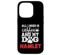 Dog Name Hamlet All In Need Is Coffee My Dog Named Hamlet Case for iPhone 14 Pro