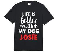 Dog Name Josie Life is Better with My Dog Named Josie Comfort Colors Adult Heavyweight T-Shirt