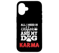 Dog Name Karma All In Need Is Coffee My Dog Named Karma Case for iPhone 16