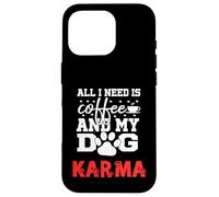 Dog Name Karma All In Need Is Coffee My Dog Named Karma Case for iPhone 16 Pro