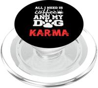 Dog Name Karma All In Need Is Coffee My Dog Named Karma PopSockets PopGrip for MagSafe