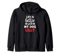 Dog Name Lilly Life Is Better With My Dog Named Lilly Zip Hoodie