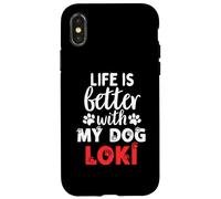 Dog Name Loki Life Is Better With My Dog Named Loki Case for iPhone X/XS