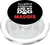 Dog Name Maddie All In Need Is Coffee My Dog Named Maddie PopSockets PopGrip for MagSafe