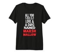 Dog Name Marshmallow - All You Need is Love! Premium T-Shirt